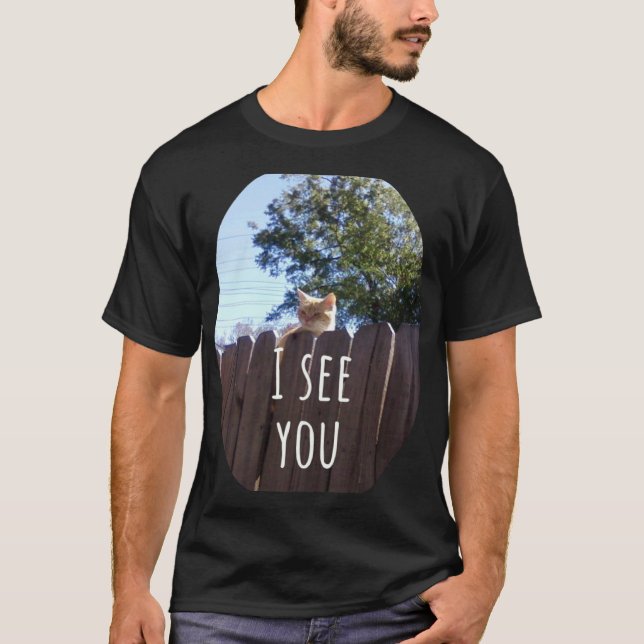 Camiseta O Gato Eu Vejo Você (Frente)