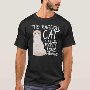 Camiseta O Gato Ragdoll É Uma Máquina De Amor Fluffy Floppy