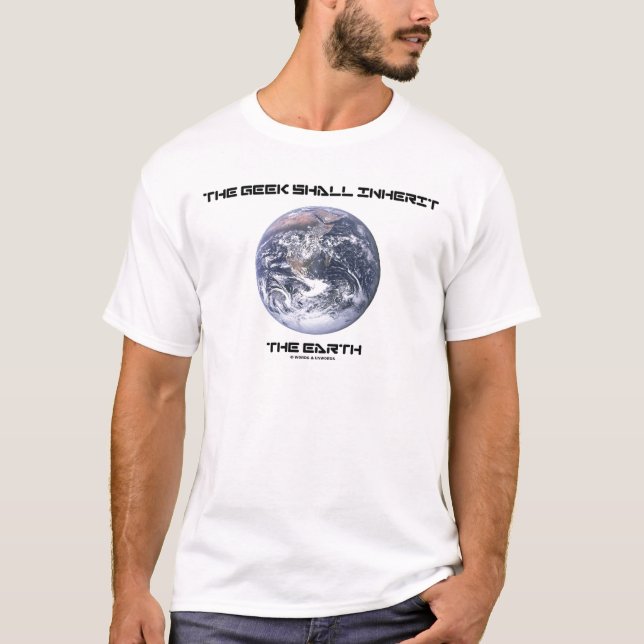 Camiseta O geek herdará a terra (Frente)