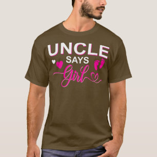 Camiseta O gênero revela que o tio diz que a rapariga que c