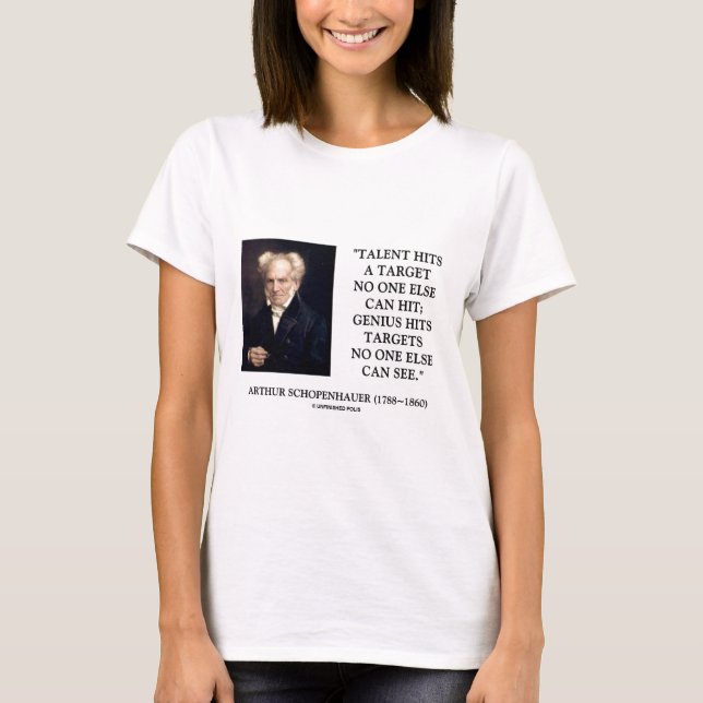 Camiseta O gênio do talento de Schopenhauer bate alvos que (Frente)