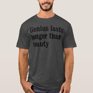 Camiseta O gênio dura mais do que a beleza garota
