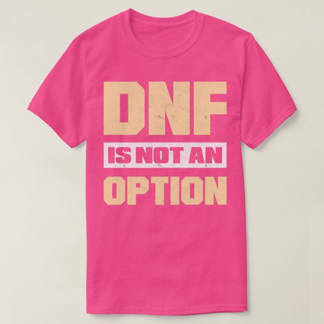 Camiseta O Geocacher Scavenger Hunting DNF Não É Uma Opção (Frente do Design)