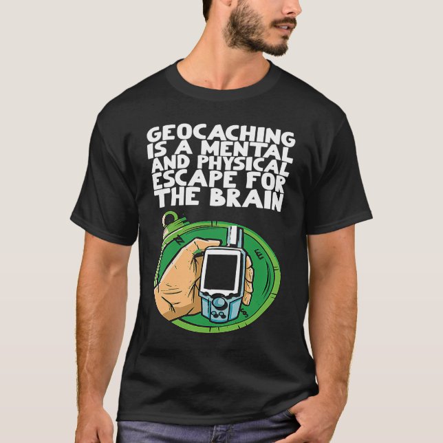 Camiseta O geocaching é uma fuga física e mental para a (Frente)