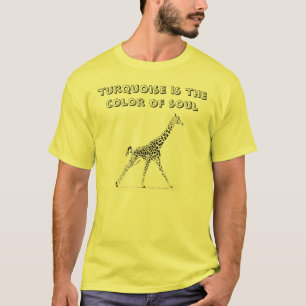 Camiseta o girafa, turquesa é a cor da alma