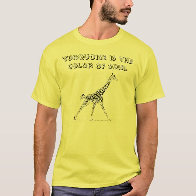 Camiseta o girafa, turquesa é a cor da alma (Frente)