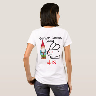 Camiseta O gnomo do jardim deve MORRER!