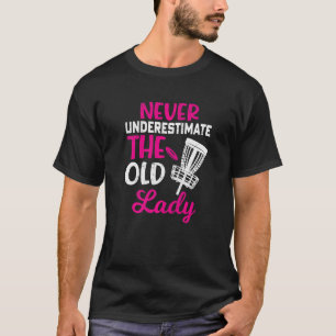 Camiseta O Golf De Disco Nunca Subestima A Senhora Velha