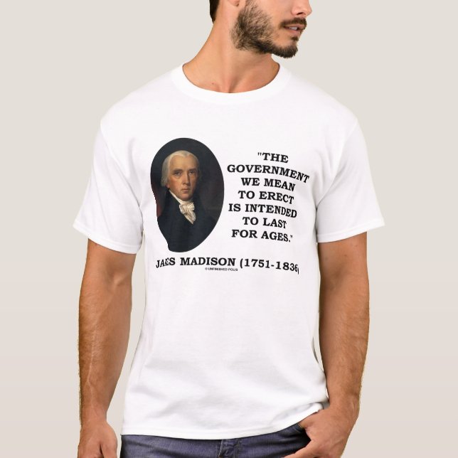 Camiseta O governo de James Madison ereto dura para (Frente)