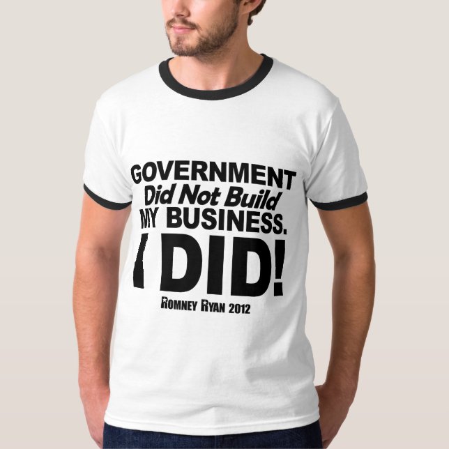 Camiseta O governo não construiu meu negócio (Frente)