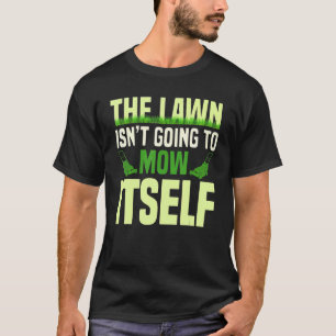 Camiseta O gramado não vai se autoprometer, Mower Gard.
