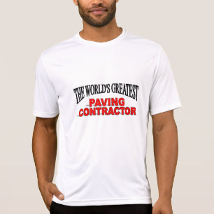Camiseta O grande contratante de pavimentação do mundo
