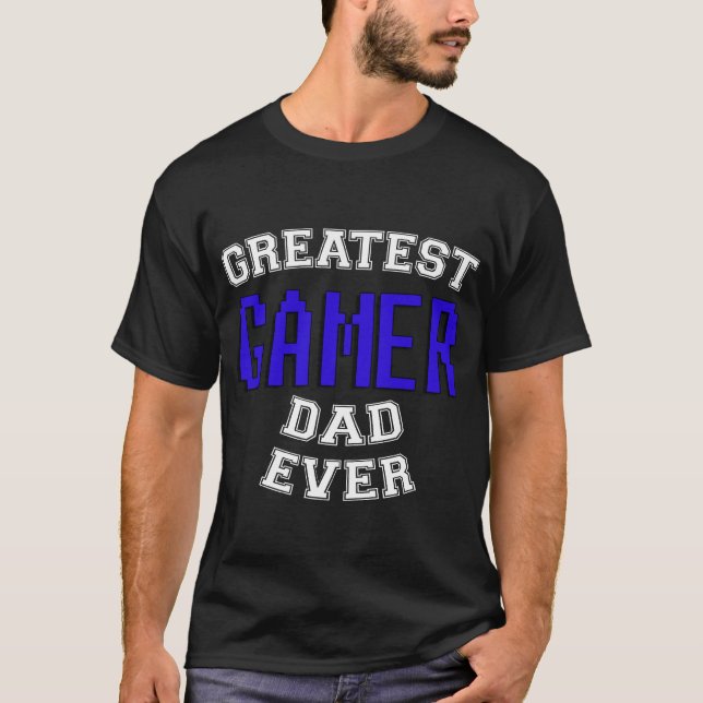 Camiseta O grande t-shirt do pai do Gamer nunca no preto (Frente)