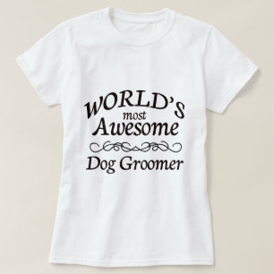 Camiseta O Groomer o mais impressionante do cão do mundo