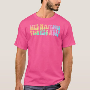 Camiseta O Groovy Life Acontece Que Os Visuais Ajudam O Esq