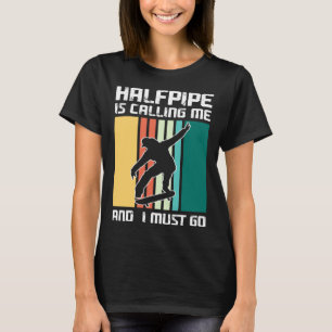 Camiseta o Halfpipe está me chamando e eu tenho que ir anda
