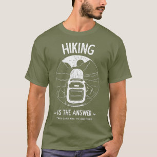 Camiseta O Hike É A Resposta Engraçada.