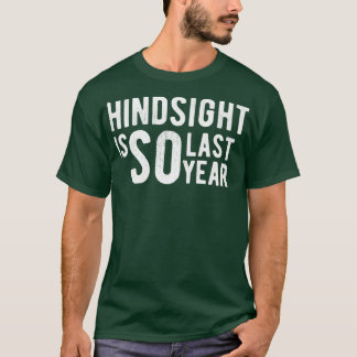 Camiseta O Hindsight É Assim No Ano Passado 2020 2021 Meme