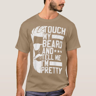 Camiseta O Homem Arbordado Toca A Minha Barba E Diz-Me Que