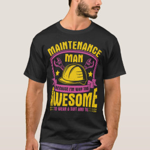 Camiseta O homem da manutenção porque sou muito incrível