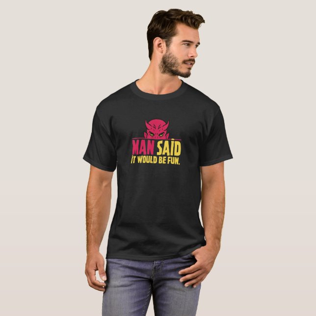 Camiseta O homem disse que seria t-shirt do preto do (Frente Completa)