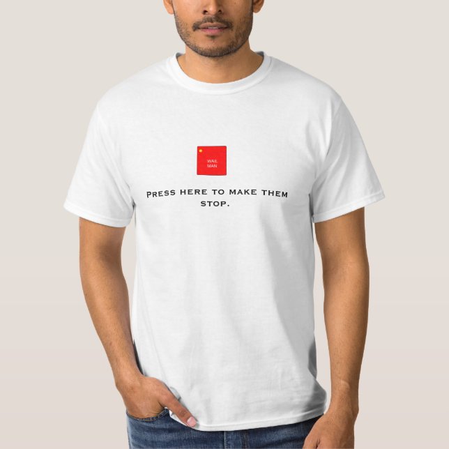 Camiseta o homem do lamento, pressiona aqui para fazê-los (Frente)