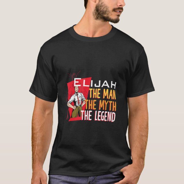 Camiseta O homem do mito da lenda Elijah (Frente)