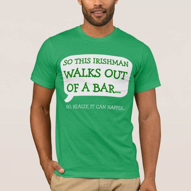 Camiseta O homem irlandês anda fora do t-shirt do bar (Frente)
