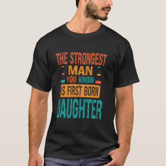 Camiseta O Homem Mais Forte Que Você Conhece É A Primeira F