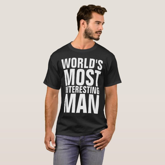 Camiseta O HOMEM MAIS INTERESSANTE DO MUNDO, T-shirts Engra (Frente Completa)
