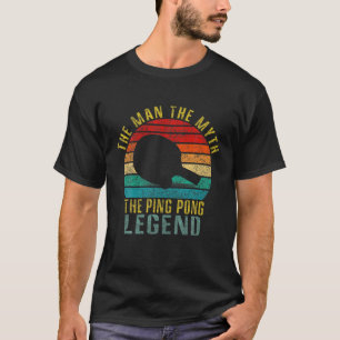 Camiseta O Homem O Mito A Lenda Ping Pong Engraçada