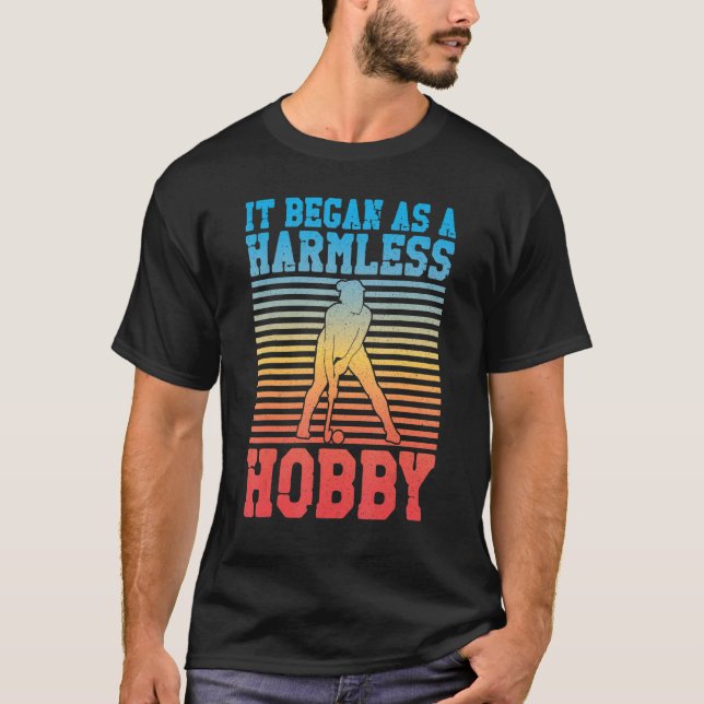 Camiseta O Hóquei Começou Como Um Hobby Sem Harmantes (Frente)