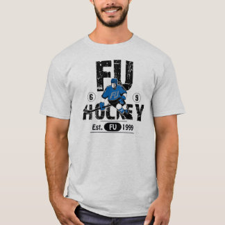 Camiseta O hóquei de FU aqui é-lhe t-shirt