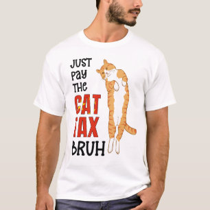 Camiseta O Humor Chinês APENAS PAGA O BRUH DO IMPOSTO CAT