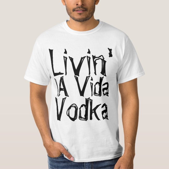 Camiseta O humor do partido vivendo la Vida Vodka (Frente)