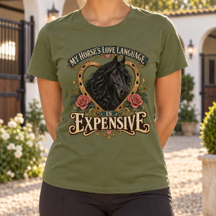 Camiseta O Idioma do Amor do Meu Cavalo é Caro