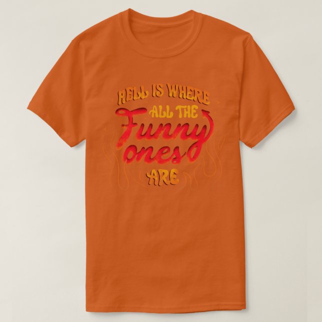 Camiseta O Inferno É Onde Todos Os Engraçados Estão Por Tob (Frente do Design)
