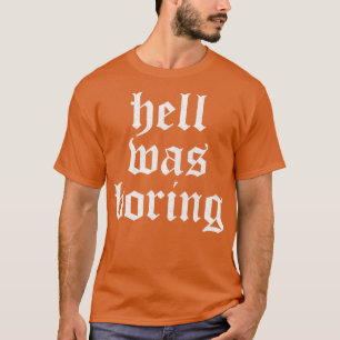 Camiseta O Inferno Era Chato De Design de Tipografia Humoro