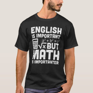 Camiseta O inglês do professor de matemática é importante,
