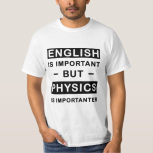 Camiseta O Inglês É Importante, Mas A Física É Importan