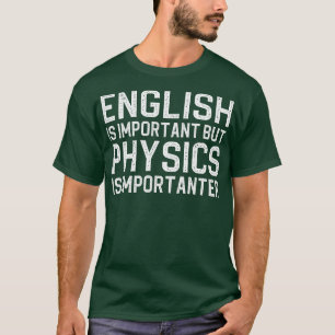 Camiseta O inglês é importante, mas a física é importante