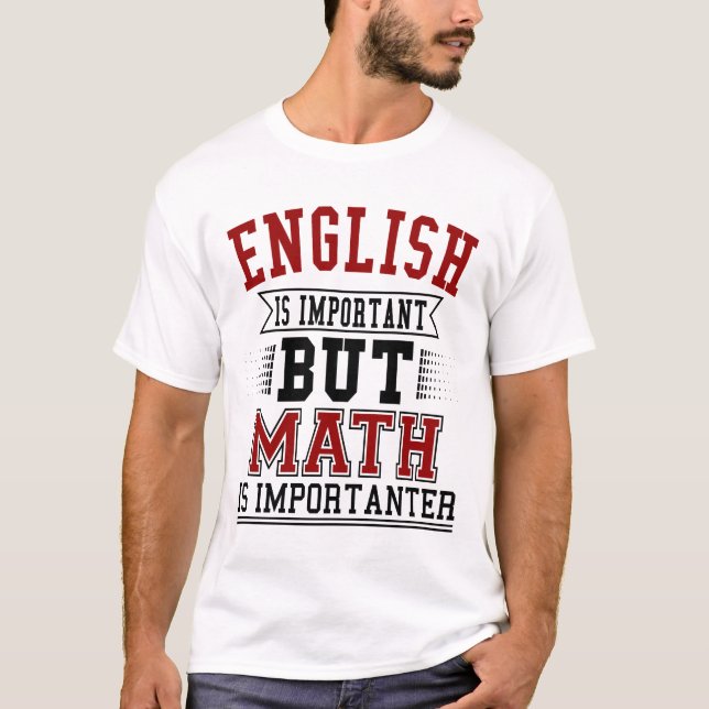 Camiseta O inglês é importante mas a matemática é chalaça (Frente)