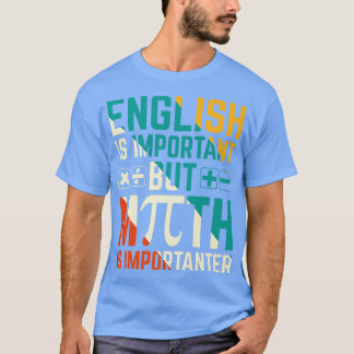 Camiseta O Inglês É Importante, Mas A Matemática É Importan