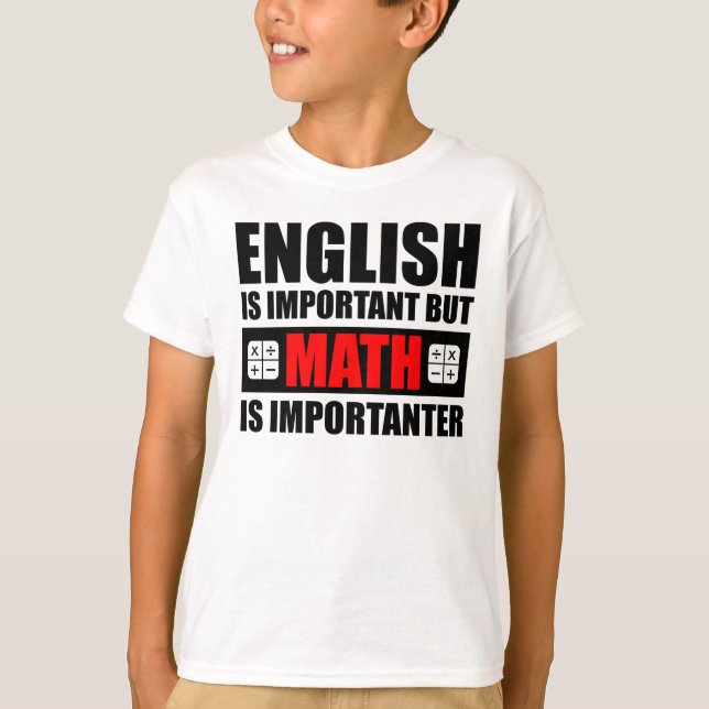 Camiseta O Inglês É Importante, Mas A Matemática É Importan (Frente)