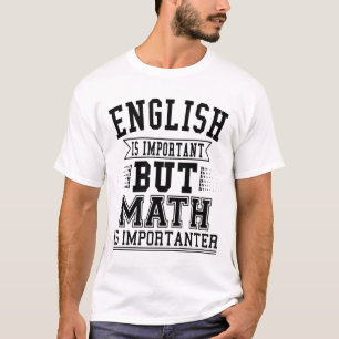 Camiseta O Inglês É Importante, Mas A Matemática É Um P