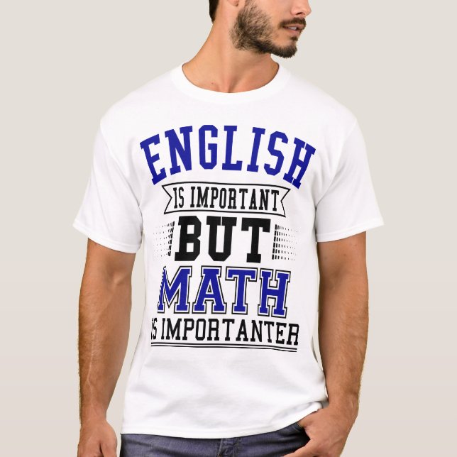 Camiseta O Inglês É Importante, Mas A Matemática É Um Pun I (Frente)