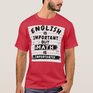 Camiseta O inglês é importante, mas a matemática é uma cami