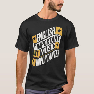 Camiseta O Inglês É Importante, Mas A Música É Importante