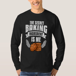 Camiseta O Ingrediente Secreto É Eu Assar Baker