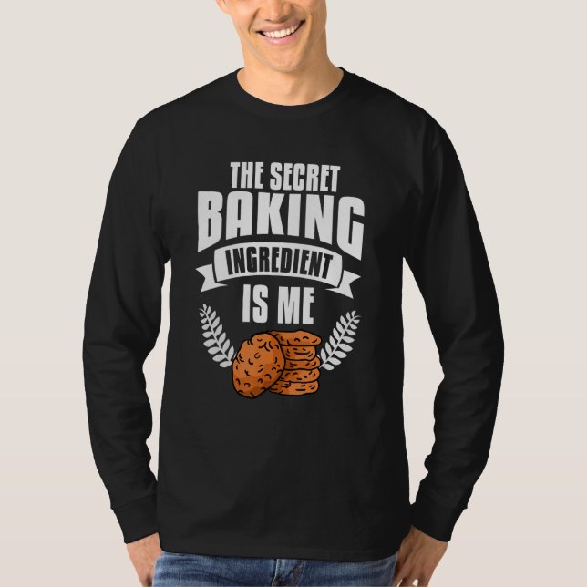 Camiseta O Ingrediente Secreto É Eu Assar Baker (Frente)
